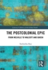The Postcolonial Epic : From Melville to Walcott and Ghosh - Book