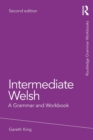 Intermediate Welsh : A Grammar and Workbook - Book