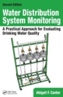 Water Distribution System Monitoring : A Practical Approach for Evaluating Drinking Water Quality - Book