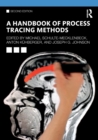 A Handbook of Process Tracing Methods : 2nd Edition - Book