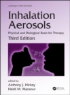 Inhalation Aerosols : Physical and Biological Basis for Therapy, Third Edition - Book