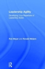 Leadership Agility : Developing Your Repertoire of Leadership Styles - Book