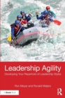 Leadership Agility : Developing Your Repertoire of Leadership Styles - Book