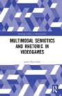 Multimodal Semiotics and Rhetoric in Videogames - Book