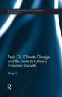 Peak Oil, Climate Change, and the Limits to China's Economic Growth - Book