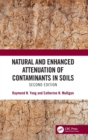 Natural and Enhanced Attenuation of Contaminants in Soils, Second Edition - Book
