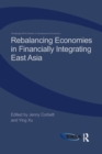 Rebalancing Economies in Financially Integrating East Asia - Book