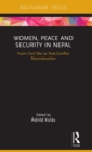 Women, Peace and Security in Nepal : From Civil War to Post-Conflict Reconstruction - Book