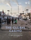 The Global Casino : An Introduction to Environmental Issues - Book