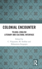 Colonial Encounter : Telugu–English Literary and Cultural Interface - Book