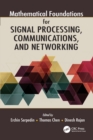 Mathematical Foundations for Signal Processing, Communications, and Networking - Book