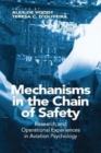 Mechanisms in the Chain of Safety : Research and Operational Experiences in Aviation Psychology - Book