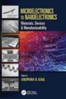 Microelectronics to Nanoelectronics : Materials, Devices & Manufacturability - Book