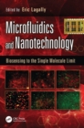 Microfluidics and Nanotechnology : Biosensing to the Single Molecule Limit - Book