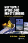 Multiscale Hydrologic Remote Sensing : Perspectives and Applications - Book