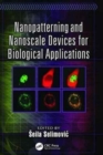 Nanopatterning and Nanoscale Devices for Biological Applications - Book