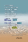 Control for Aluminum Production and Other Processing Industries - Book
