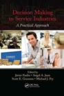 Decision Making in Service Industries : A Practical Approach - Book
