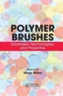 Polymer Brushes : Substrates, Technologies, and Properties - Book