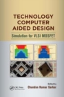 Technology Computer Aided Design : Simulation for VLSI MOSFET - Book