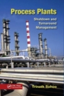 Process Plants : Shutdown and Turnaround Management - Book