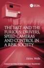 The Fast and The Furious: Drivers, Speed Cameras and Control in a Risk Society - Book