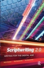 Scriptwriting 2.0 : Writing for the Digital Age - Book
