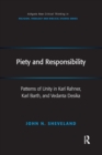 Piety and Responsibility : Patterns of Unity in Karl Rahner, Karl Barth, and Vedanta Desika - Book