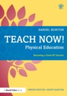 Teach Now! Physical Education : Becoming a Great PE Teacher - Book