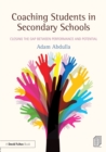 Coaching Students in Secondary Schools : Closing the Gap between Performance and Potential - Book