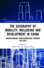 The Geography of Mobility, Wellbeing and Development in China : Understanding Transformations Through Big Data - Book