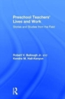 Preschool Teachers’ Lives and Work : Stories and Studies from the Field - Book