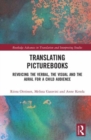 Translating Picturebooks : Revoicing the Verbal, the Visual and the Aural for a Child Audience - Book