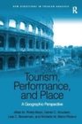 Tourism, Performance, and Place : A Geographic Perspective - Book