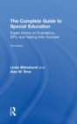 The Complete Guide to Special Education : Expert Advice on Evaluations, IEPs, and Helping Kids Succeed - Book