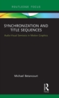 Synchronization and Title Sequences : Audio-Visual Semiosis in Motion Graphics - Book