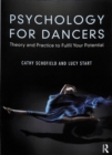 Psychology for Dancers : Theory and Practice to Fulfil Your Potential - Book