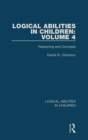 Logical Abilities in Children: Volume 4 : Reasoning and Concepts - Book