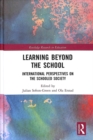 Learning Beyond the School : International Perspectives on the Schooled Society - Book