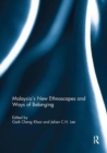 Malaysia’s New Ethnoscapes and Ways of Belonging - Book