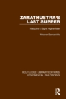 Zarathustra's Last Supper : Nietzche's Eight Higher Men - Book