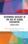 Rethinking Ideology in the Age of Global Discontent : Bridging Divides - Book