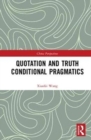 Quotation and Truth-Conditional Pragmatics - Book