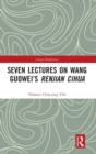 Seven Lectures on Wang Guowei's Renjian Cihua - Book