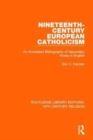 Nineteenth-Century European Catholicism : An Annotated Bibliography of Secondary Works in English - Book