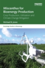 Miscanthus for Bioenergy Production : Crop Production, Utilization and Climate Change Mitigation - Book
