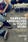 Narrative Approaches to Youth Work : Conversational Skills for a Critical Practice - Book