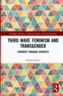 Third Wave Feminism and Transgender : Strength through Diversity - Book