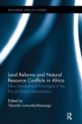 Land Reforms and Natural Resource Conflicts in Africa : New Development Paradigms in the Era of Global Liberalization - Book