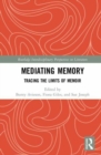 Mediating Memory : Tracing the Limits of Memoir - Book